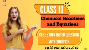 Chemical Reactions and Equations case study based questions